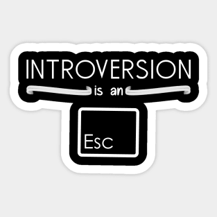 Introversion is an escape Sticker